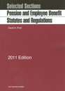 Selected Sections Pension and Employee Benefit Statutes and Regulations 2011