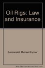 Oil Rigs Law and Insurance