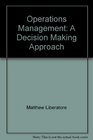 Operations Management A Decision Making Approach