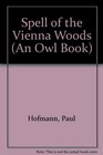The Spell of the Vienna Woods Inspiration and Influence from Beethoven to Kafka