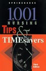 1001 Nursing Tips  Timesavers Quick and Easy Tips for Improving Patient Care