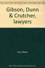 Gibson Dunn  Crutcher lawyers An early history