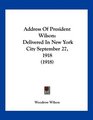 Address Of President Wilson Delivered In New York City September 27 1918
