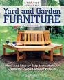 Yard and Garden Furniture 2nd Edition Plans and StepbyStep Instructions to Create 20 Useful Outdoor Projects  DIY Benches Rockers Porch Swings Adirondack Chairs and More