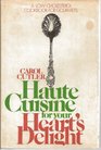 Haute Cuisine for Your Heart's Delight Lowcholesterol Cook Book for Gourmets