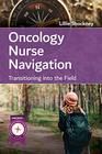 Oncology Nurse Navigation Transitioning into the Field