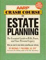 AARP Crash Course in Estate Planning Updated Edition The Essential Guide to Wills Trusts and Your Personal Legacy