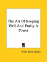 The Art Of Keeping Well And Purity Is Power