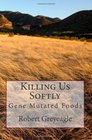 Killing Us Softly Gene Mutated Foods