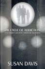 The Cycle of Addiction One Family's Journey Through the Battle