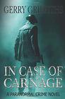 In Case of Carnage A Paranormal Crime Novel