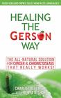 Healing The Gerson Way The AllNatural Solution for Cancer  Chronic Disease
