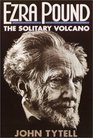 Ezra Pound The Solitary Volcano
