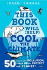 This Book Will  Cool the Climate 50 Ways to Cut Pollution and Protect Our Planet