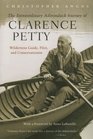 The Extraordinary Adirondack Journey of Clarence Petty Wilderness Guide Pilot and Conservationist