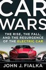 Car Wars The Rise the Fall and the Resurgence of the Electric Car