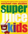 Superjuice for Kids