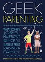 Geek Parenting What Joffrey JorEl Maleficent and the McFlys Teach Us about Raising a Family