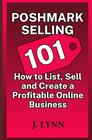 Poshmark Selling 101 How to List Sell and Create a Profitable Online Business