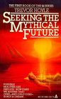 Seeking the Mythical Future
