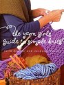 The Yarn Girls' Guide to Simple Knits