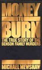 Money to Burn The True Story of the Benson Family Murders