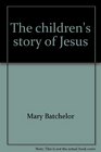 The children's story of Jesus