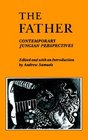 The Father Contemporary Jungian Perspectives