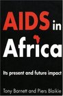 AIDS in Africa Its Present and Future Impact