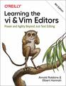 Learning the vi and Vim Editors Power and Agility Beyond Just Text Editing
