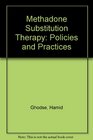 Methadone Substitution Therapy Policies and Practices