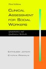 Clinical Assessment for Social Workers Qualitative and Quantitative Methods Third Edition