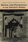 Ritual and Pilgrimage in the Ancient Andes The Islands of the Sun and the Moon