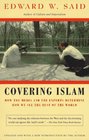Covering Islam  How the Media and the Experts Determine How We See the Rest of the World