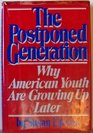The Postponed Generation Why America's GrownUp Kids Are Growing Up Later