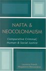 NAFTA  Neocolonialism Comparative Criminal Human  Social Justice