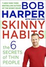 Skinny Habits: The 6 Secrets of Thin People (Skinny Rules)