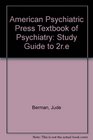 Study Guide to the American Psychiatric Press Textbook of Psychiatry