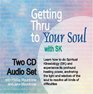 Getting Thru to Your Soul with SK (Two-CD Set)
