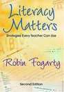 Literacy Matters Strategies Every Teacher Can Use