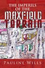 The Imperils of the Maxfield Terrain