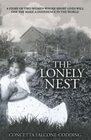 The Lonely Nest: THE STORY OF TWO WOMEN WHOSE SHORT LIVES WILL ONE DAY MAKE A DIFFERENCE IN THE WORLD