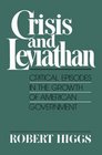 Crisis and Leviathan: Critical Episodes in the Growth of American Government (A Pacific Research Institute for Public Policy Book)
