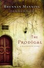 The Prodigal A Ragamuffin Story