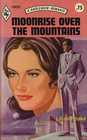 Moonrise Over the Mountains (Harlequin Romance, No 1900)