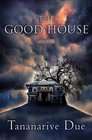 The Good House  A Novel