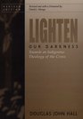 Lighten Our Darkness Towards an Indigenous Theology of the Cross