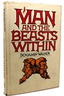 Man and the beasts within The encyclopedia of the occult the esoteric and the supernatural
