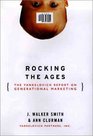 Rocking the Ages The Yankelovich Report on Generational Marketing