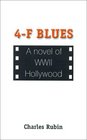 4F Blues A Novel of WWII Hollywood